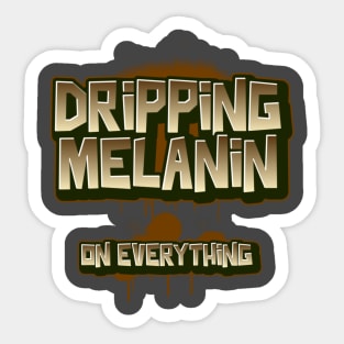 DRIPPING MELANIN Sticker